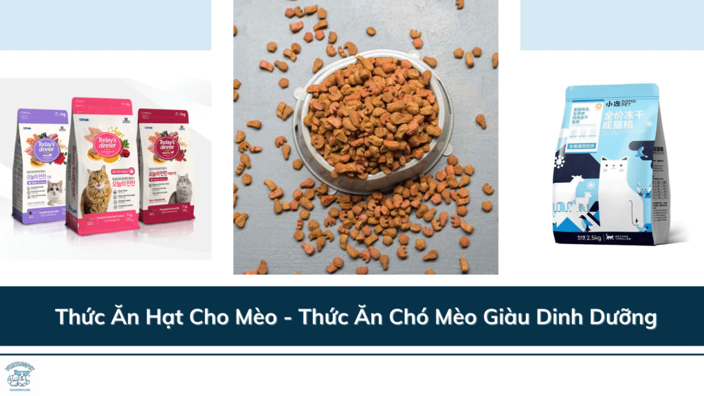 Thức Ăn Hạt Cho Mèo - Thức Ăn Chó Mèo Giàu Dinh Dưỡng